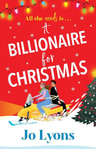 Title: A Billionaire for Christmas, Author: Jo Lyons