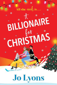 Title: A Billionaire for Christmas, Author: Jo Lyons