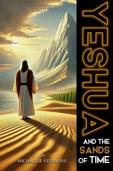 Yeshua and the Sands of Time: A Man's Search for His Father