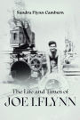 The Life and Times of Joe I. Flynn