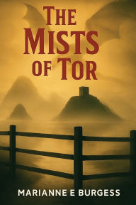 Title: The Mists of Tor, Author: Marianne Burgess