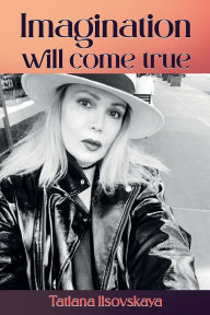 Title: Imagination will come true, Author: Tatiana Lisovskaya
