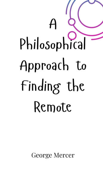 A Philosophical Approach to Finding the Remote