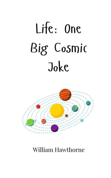 Life: One Big Cosmic Joke