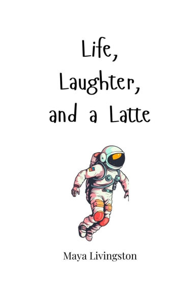Life, Laughter, and a Latte