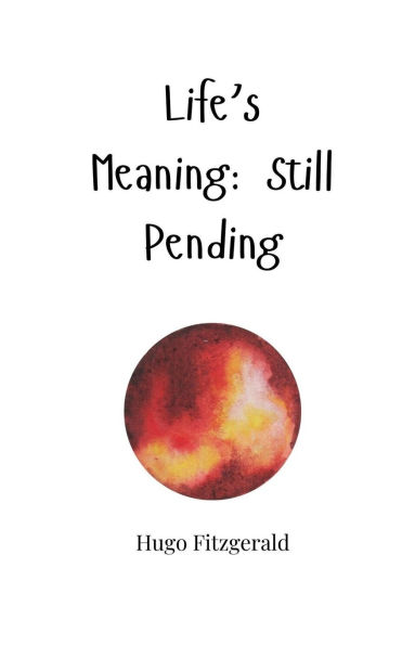 Life's Meaning: Still Pending