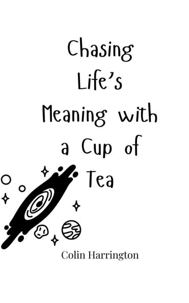 Chasing Life's Meaning with a Cup of Tea