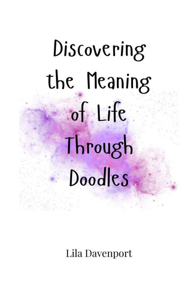 Discovering the Meaning of Life Through Doodles