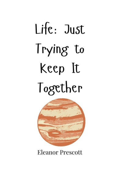 Life: Just Trying to Keep It Together