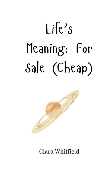 Life's Meaning: For Sale (Cheap)