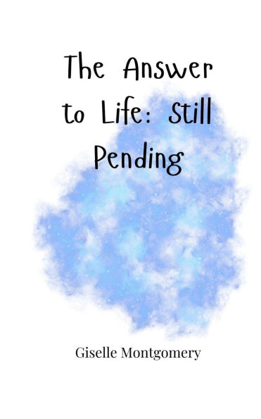 The Answer to Life: Still Pending