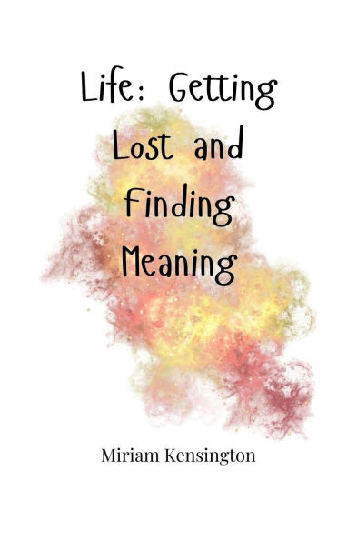 Life: Getting Lost and Finding Meaning