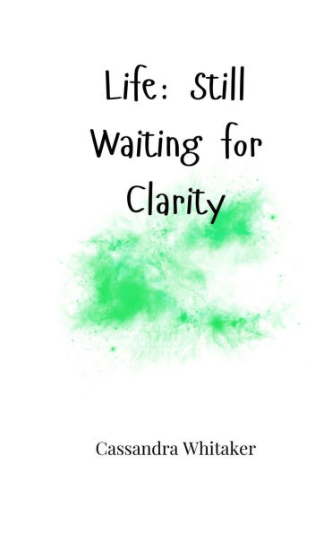 Life: Still Waiting for Clarity