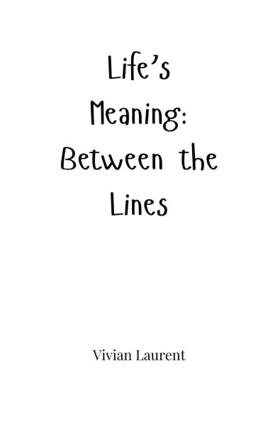 Life's Meaning: Between the Lines