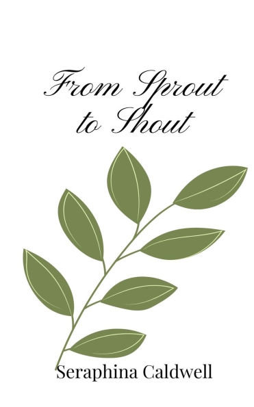 From Sprout to Shout