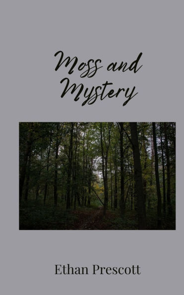 Moss and Mystery