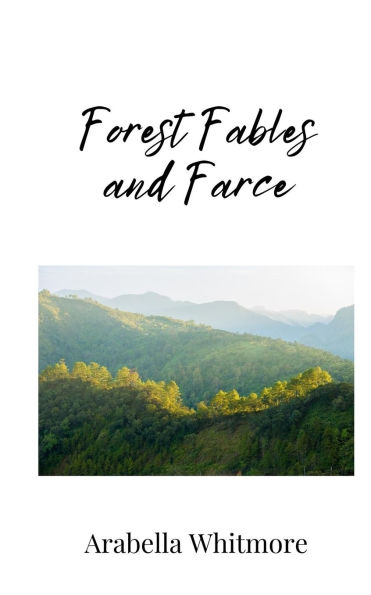 Forest Fables and Farce