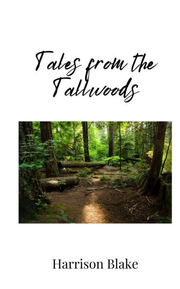 Tales from the Tallwoods