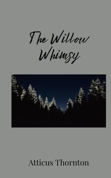 The Willow Whimsy
