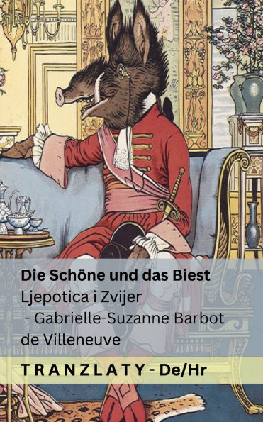 Die Schï¿½ne und das Biest / Ljepotica i Zvijer: Tranzlaty Deutsch Hrvatski