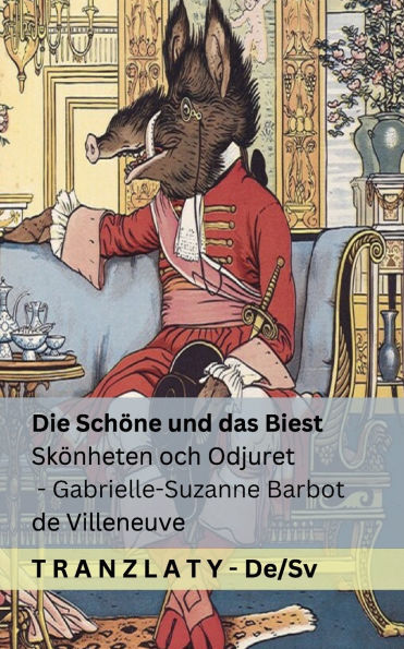 Die Schï¿½ne und das Biest / Skï¿½nheten och Odjuret: Tranzlaty Deutsch Svenska