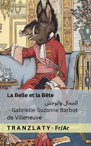 La Belle et la Bï¿½te / الجمال والوحش: Tranzlaty Franï¿½ais العربية