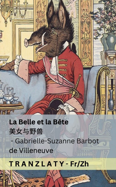 La Belle et la Bï¿½te / 美女与野兽: Tranzlaty Franï¿½ais 普通话
