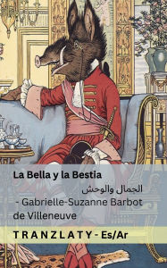 Title: La Bella y la Bestia / الجمال والوحش: Tranzlaty Espaï¿½ol العربية, Author: Gabrielle-Suzanne Barbot De Villeneuve