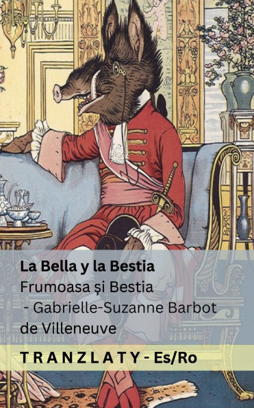 La Bella y la Bestia / Frumoasa și Bestia: Tranzlaty Espaï¿½ol Romï¿½nă