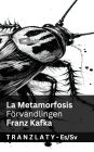 La Metamorfosis / Fï¿½rvandlingen: Tranzlaty Espaï¿½ol Svenska