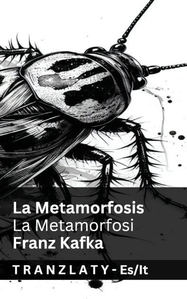 La Metamorfosis / La Metamorfosi: Tranzlaty Espaï¿½ol Italiano