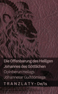Title: Die Offenbarung des Heiligen Johannes des Gï¿½ttlichen / Opinberun Heilags Jï¿½hannesar Guï¿½dï¿½mlega: Tranzlaty Deutsch ï¿½slenska, Author: Kjv