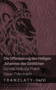 Title: Die Offenbarung des Heiligen Johannes des Gï¿½ttlichen / Sự mặc khải của Thï¿½nh Gioan Thần thï¿½nh: Tranzlaty Deutsch Tiếng Việt, Author: Kjv