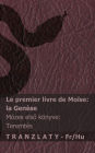 La Bible / A Biblia - Le premier livre de Moï¿½se (la Genï¿½se) / Mï¿½zes első kï¿½nyve (Teremtï¿½s): Tranzlaty Franï¿½ais Magyar