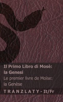 La Bibbia / La Bible - Il Primo Libro di Mosï¿½ (la Genesi) / Le premier livre de Moï¿½se (la Genï¿½se): Tranzlaty Italiano Franï¿½ais