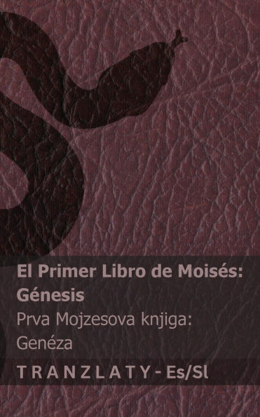 La Biblia / Sveto Pismo - El primer libro de Moisï¿½s (Gï¿½nesis) / Prva Mojzesova knjiga (Genï¿½za): Tranzlaty Espaï¿½ol Slovensčina