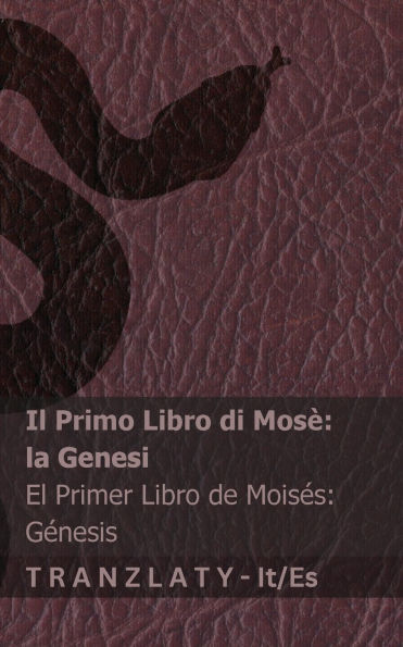 La Bibbia / La Biblia - Il Primo Libro di Mosï¿½ (la Genesi) / El primer libro de Moisï¿½s (Gï¿½nesis): Tranzlaty Italiano Espaï¿½ol