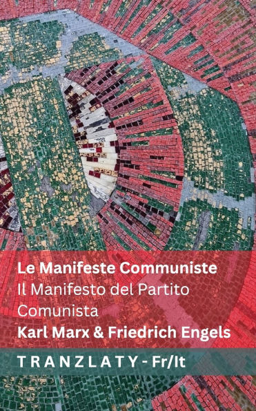 Le Manifeste Communiste / Il Manifesto del Partito Comunista: Tranzlaty Franï¿½ais Italiano