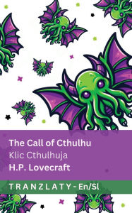 Title: The Call of Cthulhu / Klic Cthulhuja: Tranzlaty English Slovensčina, Author: Lovecraft