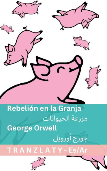 Rebeliï¿½n en la Granja / مزرعة الحيوانات: Tranzlaty Espaï¿½ol العربية