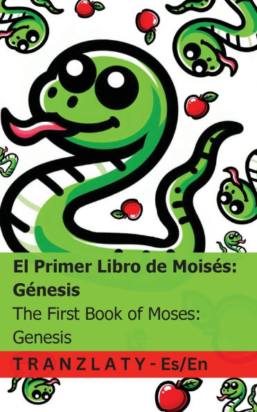 La Biblia / The Bible - El Primer Libro de Moisï¿½s; Gï¿½nesis / The First Book of Moses; Genesis: Tranzlaty Espaï¿½ol English