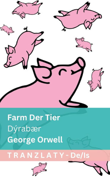 Farm der Tiere / Dï¿½rabï¿½r: Tranzlaty Deutsch ï¿½slenska