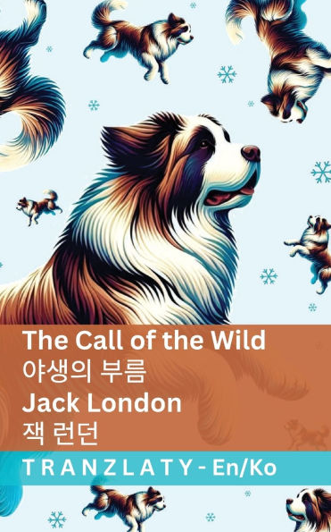 The Call of the Wild / 야생의 부름: Tranzlaty English 한국어