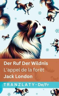 Der Ruf der Wildnis / L'appel de la forï¿½t: Tranzlaty Deutsch Franï¿½ais