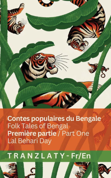 Contes populaires du Bengale / Folk Tales of Bengal (PremiÃ¯Â¿Â½re partie / Part One): Tranzlaty FranÃ¯Â¿Â½ais English