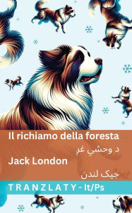 Title: Il richiamo della foresta / د وحشي غږ: Tranzlaty Italiano پښتو, Author: Jack London