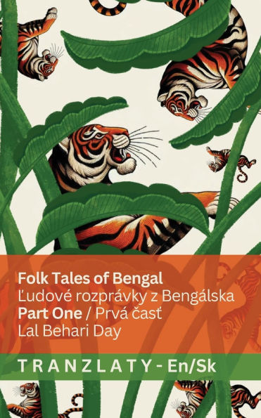 Folk Tales of Bengal / ĽudovÃ¯Â¿Â½ rozprÃ¯Â¿Â½vky z BengÃ¯Â¿Â½lska (Part One / PrvÃ¯Â¿Â½ časť): Tranzlaty English Slovenčina