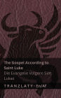 The Gospel According to Saint Luke / Die Evangelie Volgens Sint Lukas (The Bible / Die Bybel): Tranzlaty English Afrikaans