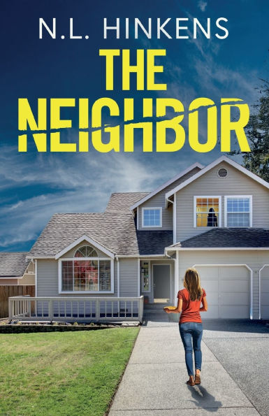 The Neighbor: An unputdownable psychological thriller with a breathtaking twist