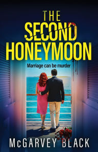 Free audiobooks for ipod download The Second Honeymoon: An addictive psychological thriller with a shocking final twist by McGarvey Black 9781805731603 iBook PDB ePub